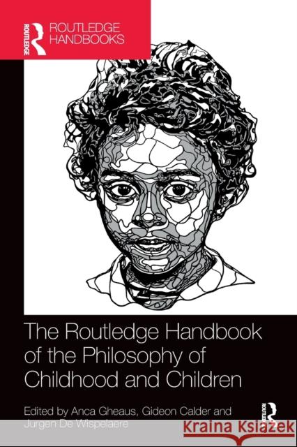 The Routledge Handbook of the Philosophy of Childhood and Children Anca Gheaus Gideon Calder Jurgen d 9780367733889 Routledge