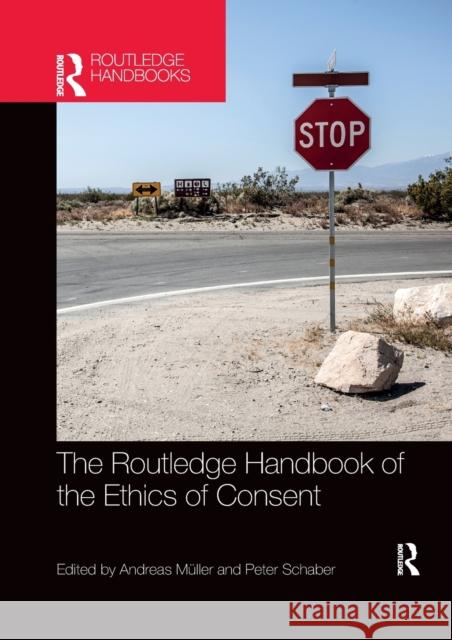 The Routledge Handbook of the Ethics of Consent Peter Schaber Andreas M 9780367734336 Routledge