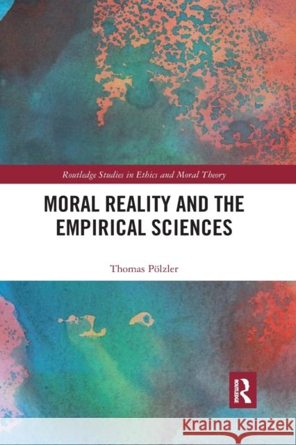 Moral Reality and the Empirical Sciences P 9780367734657 Routledge