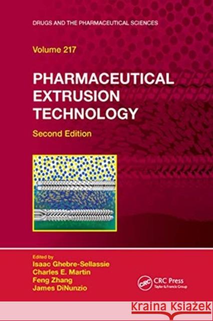 Pharmaceutical Extrusion Technology Isaac Ghebre-Sellassie Charles E. Martin Feng Zhang 9780367735081 CRC Press