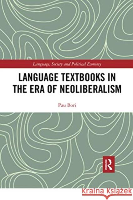 Language Textbooks in the Era of Neoliberalism Pau Bori 9780367735203 Routledge