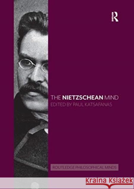 The Nietzschean Mind Paul Katsafanas 9780367735227 Routledge