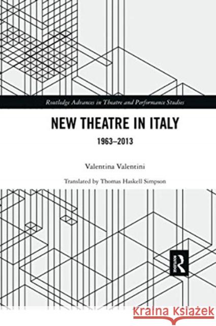 New Theatre in Italy: 1963-2013 Valentina Valentini 9780367735432 Routledge