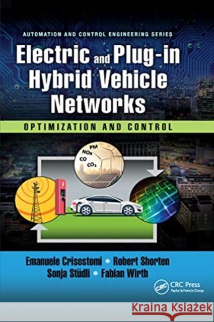 Electric and Plug-In Hybrid Vehicle Networks: Optimization and Control Emanuele Crisostomi Robert Shorten Sonja St 9780367735593