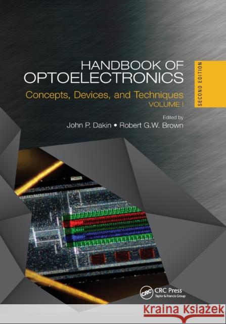 Handbook of Optoelectronics: Concepts, Devices, and Techniques (Volume One) John P. Dakin Robert Brown 9780367735678 CRC Press