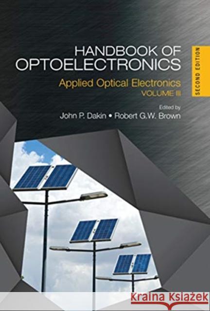 Handbook of Optoelectronics: Applied Optical Electronics (Volume Three) John P. Dakin Robert G. W. Brown 9780367735692 CRC Press