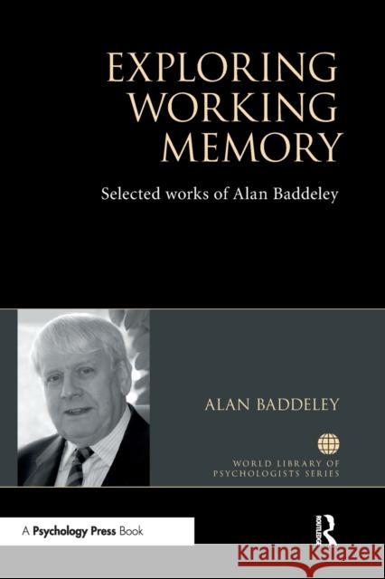 Exploring Working Memory: Selected Works of Alan Baddeley Alan Baddeley 9780367735784