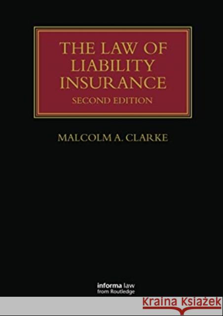 The Law of Liability Insurance Malcolm A. Clarke 9780367736057 Informa Law from Routledge