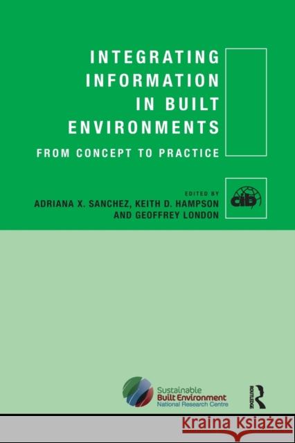 Integrating Information in Built Environments: From Concept to Practice Sanchez, Adriana X. 9780367736071 Routledge