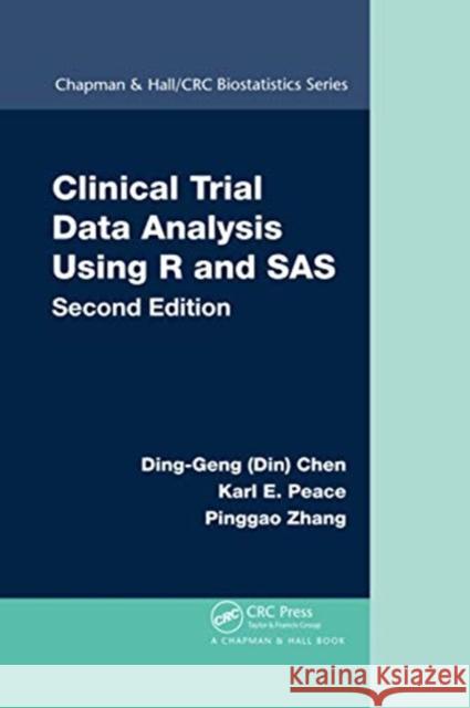 Clinical Trial Data Analysis Using R and SAS Ding-Geng (Din) Chen Karl E. Peace Pinggao Zhang 9780367736217 CRC Press