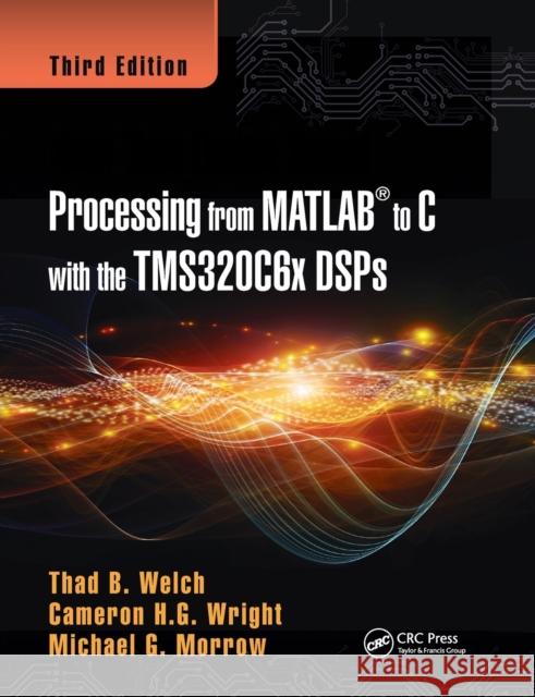 Real-Time Digital Signal Processing from MATLAB to C with the TMS320C6x DSPs Welch, Thad B. 9780367736453 CRC Press