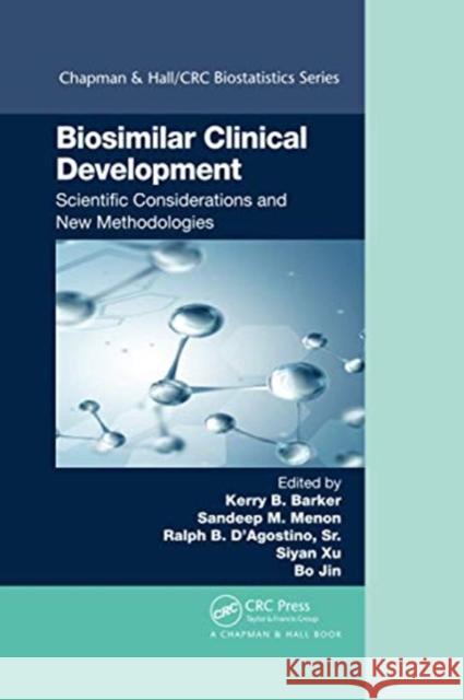 Biosimilar Clinical Development: Scientific Considerations and New Methodologies Kerry B. Barker Sandeep M. Menon Sr. D'Agostino 9780367736521 CRC Press