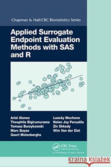 Applied Surrogate Endpoint Evaluation Methods with SAS and R Ariel Alonso Theophile Bigirumurame Tomasz Burzykowski 9780367736552 CRC Press