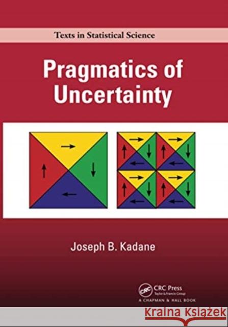 Pragmatics of Uncertainty Joseph B. Kadane 9780367736811