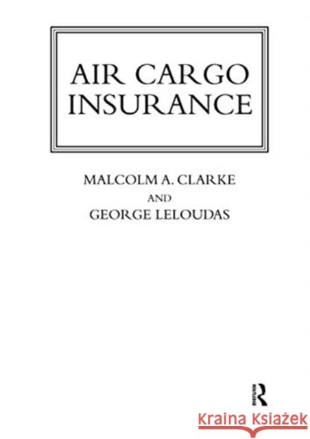 Air Cargo Insurance Malcolm Clarke George Leloudas 9780367737030