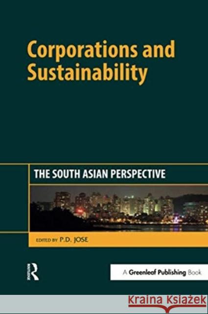 Corporations and Sustainability: The South Asian Perspective Jose P 9780367737153 Routledge
