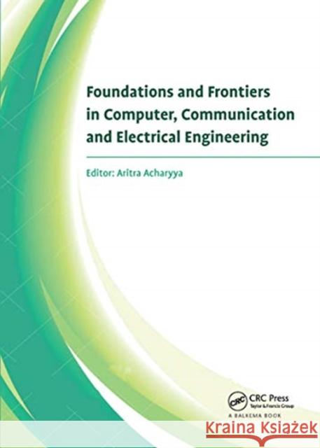 Foundations and Frontiers in Computer, Communication and Electrical Engineering: Proceedings of the 3rd International Conference C2e2, Mankundu, West Aritra Acharyya 9780367737184 CRC Press