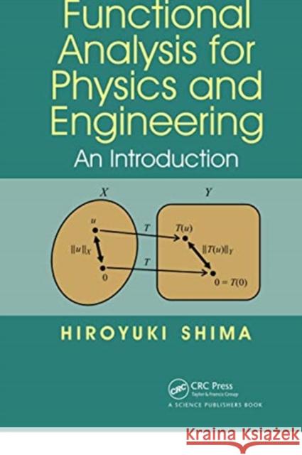 Functional Analysis for Physics and Engineering: An Introduction Hiroyuki Shima 9780367737382