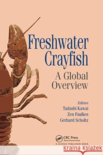 Freshwater Crayfish: A Global Overview Tadashi Kawai Zen Faulkes Gerhard Scholtz 9780367737948 CRC Press