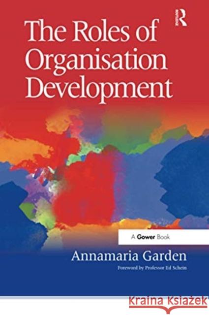 The Roles of Organisation Development Annamaria Garden 9780367737962