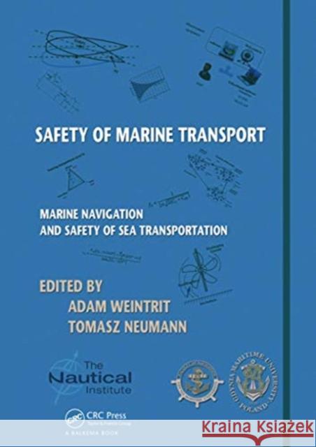 Safety of Marine Transport: Marine Navigation and Safety of Sea Transportation Adam Weintrit Tomasz Neumann 9780367738211 CRC Press