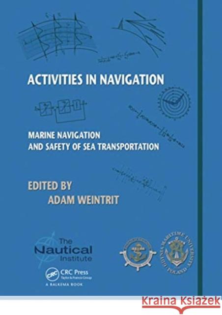 Activities in Navigation: Marine Navigation and Safety of Sea Transportation Adam Weintrit 9780367738235 CRC Press