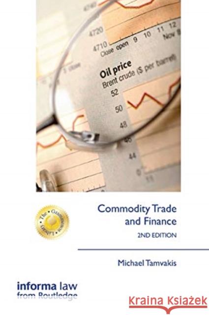 Commodity Trade and Finance Michael Tamvakis 9780367738440 Informa Law from Routledge