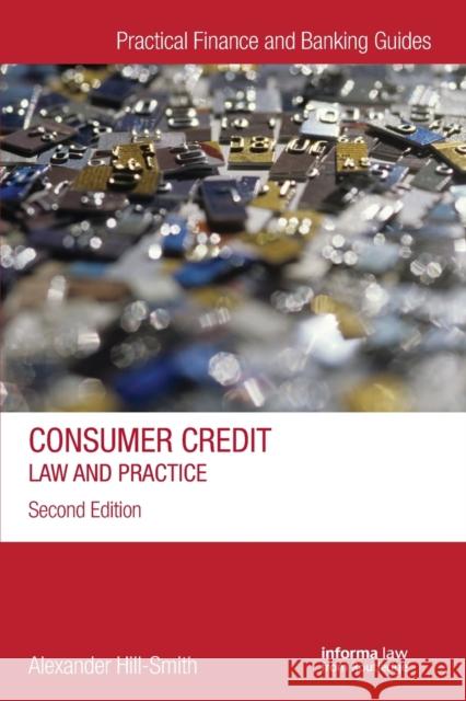 Consumer Credit: Law and Practice Alexander Hill-Smith 9780367738556