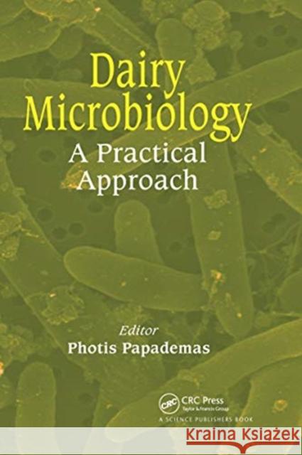 Dairy Microbiology: A Practical Approach Photis Papademas 9780367738693 CRC Press