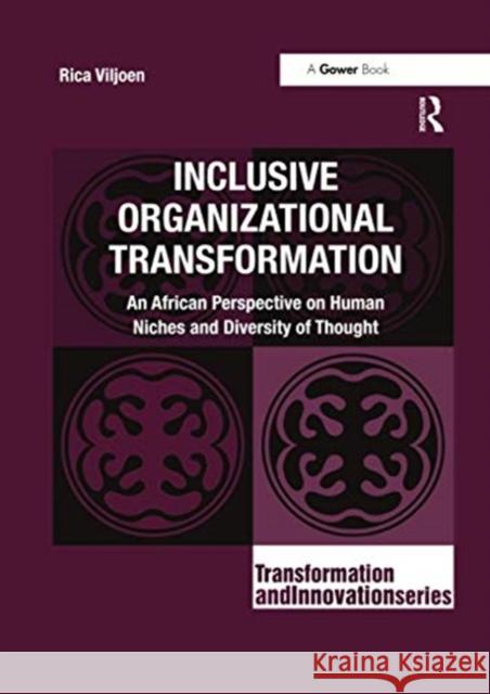 Inclusive Organizational Transformation: An African Perspective on Human Niches and Diversity of Thought Rica Viljoen 9780367738884 Routledge