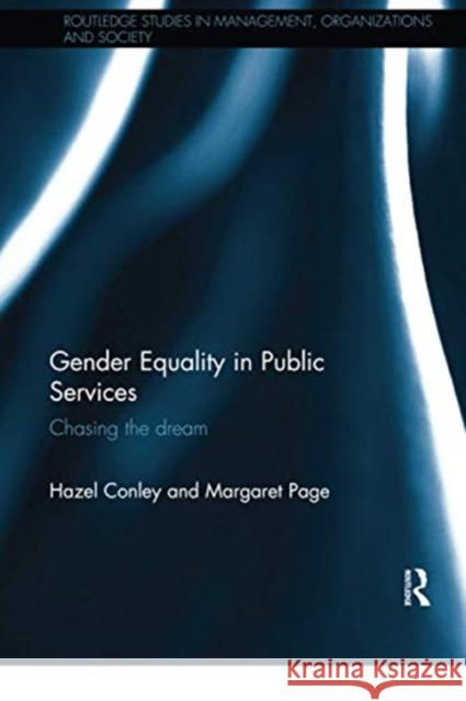 Gender Equality in Public Services: Chasing the Dream Hazel Conley Margaret Page 9780367739089 Routledge