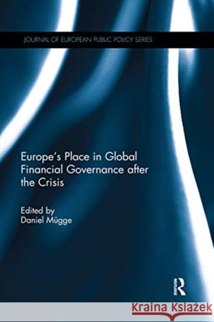 Europe's Place in Global Financial Governance After the Crisis M 9780367739362 Routledge