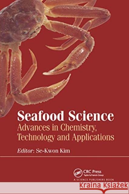 Seafood Science: Advances in Chemistry, Technology and Applications Se-Kwon Kim 9780367739959 CRC Press