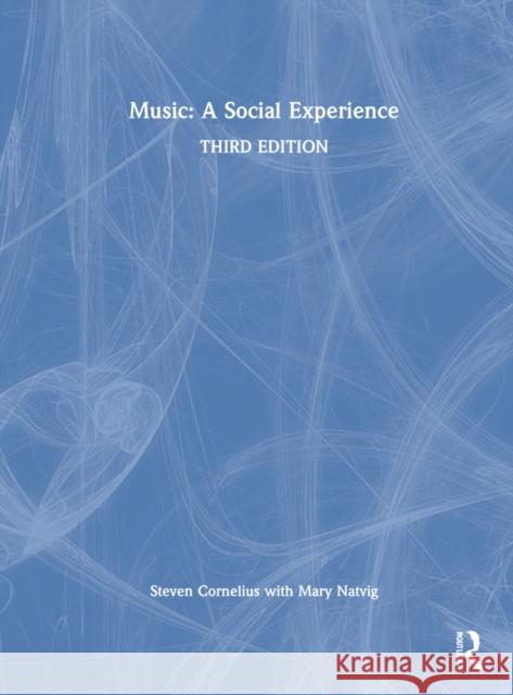 Music: A Social Experience Steven Cornelius Mary Natvig 9780367740351