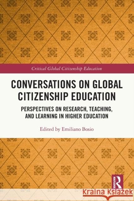 Conversations on Global Citizenship Education: Perspectives on Research, Teaching, and Learning in Higher Education Bosio, Emiliano 9780367740566 Taylor & Francis Ltd