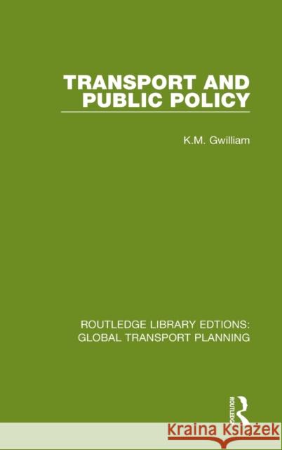 Transport and Public Policy K. M. Gwilliam 9780367740573 Routledge