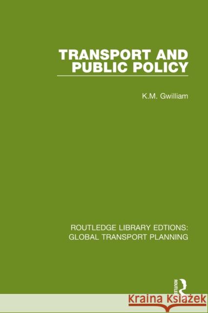 Transport and Public Policy K. M. Gwilliam 9780367740771 Routledge