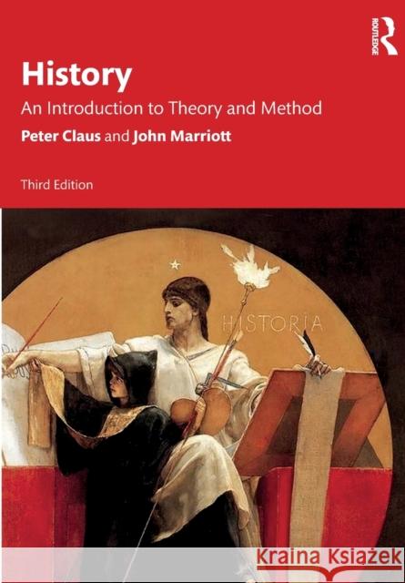 History: An Introduction to Theory and Method Claus, Peter 9780367740955