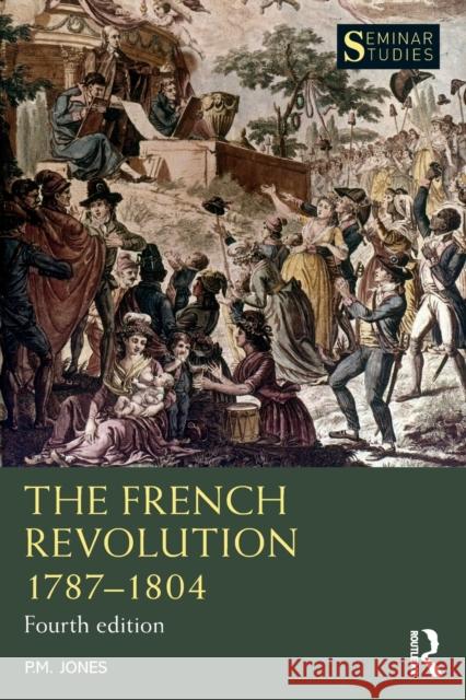 The French Revolution 1787-1804 P. M. Jones 9780367741327 Taylor & Francis Ltd