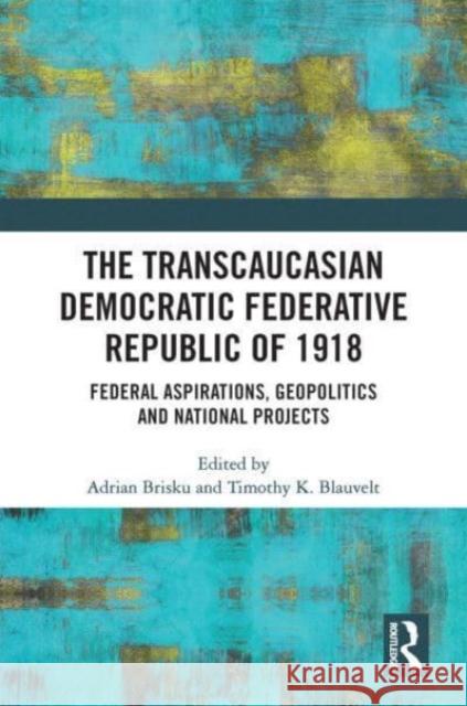 The Transcaucasian Democratic Federative Republic of 1918  9780367742263 Taylor & Francis Ltd