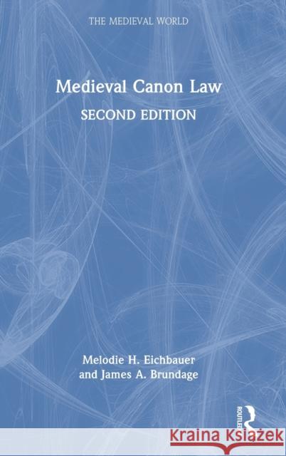 Medieval Canon Law James Brundage Melodie Eichbauer 9780367742416