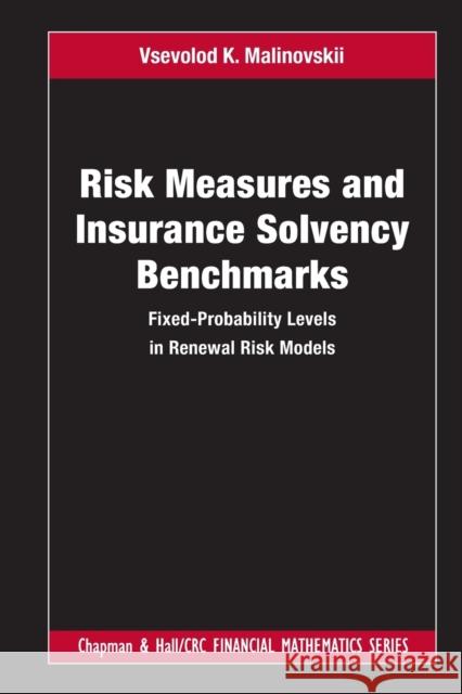 Risk Measures and Insurance Solvency Benchmarks Vsevolod K. Malinovskii 9780367744021 CRC Press
