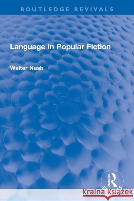 Language in Popular Fiction Walter Nash 9780367744540 Routledge