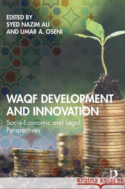 Waqf Development and Innovation: Socio-Economic and Legal Perspectives Ali, Syed Nazim 9780367744779