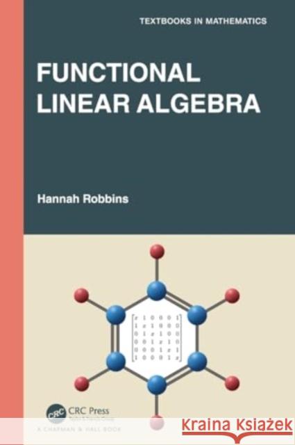 Functional Linear Algebra Hannah Robbins 9780367745592 CRC Press