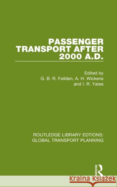 Passenger Transport After 2000 A.D. G. B. R. Feilden Alan Wickens I. R. Yates 9780367746506