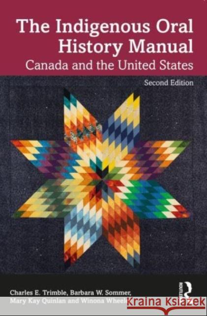 The Indigenous Oral History Manual Winona Wheeler 9780367746797 Taylor & Francis Ltd