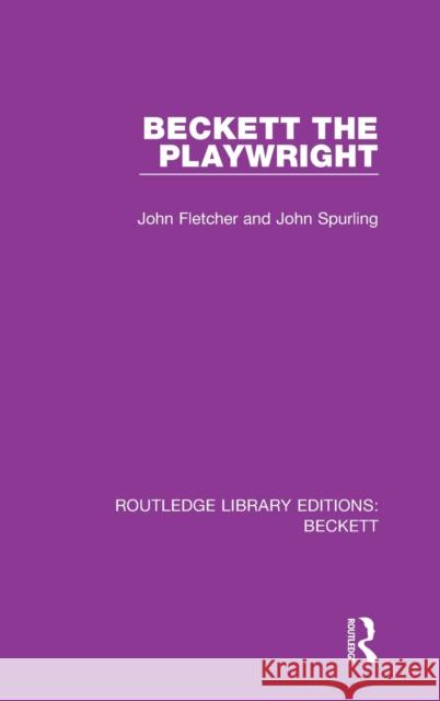 Beckett the Playwright John Fletcher John Spurling 9780367747114 Routledge