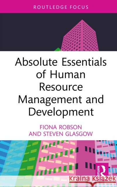 Absolute Essentials of Human Resource Management and Development Steven Glasgow 9780367747565 Routledge