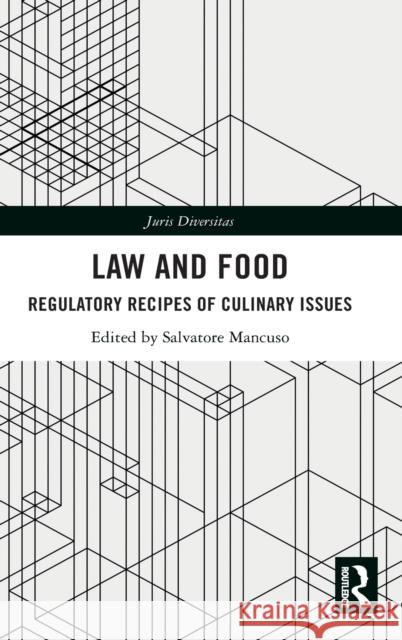 Law and Food: Regulatory Recipes of Culinary Issues Salvatore Mancuso 9780367747923